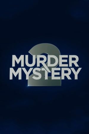 Murder Mystery 2's poster