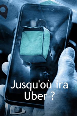 Jusqu'où ira Uber ?'s poster