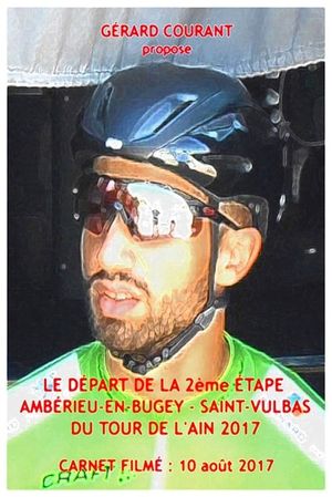 Le Départ de la 2ème étape Ambérieu-en-Bugey-Saint-Vulbas du Tour de l'Ain 2017 (Carnet Filmé: 10 août 2017)'s poster