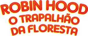 Robin Hood, O Trapalhão da Floresta's poster