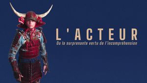 L'Acteur (ou la surprenante vertu de l'incompréhension)'s poster