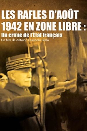 Les rafles d'août 1942 en zone libre, un crime de l'État Français's poster