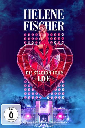Helene Fischer Live - Die Stadion-Tour's poster