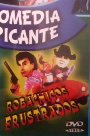 Robachicos fracasados's poster