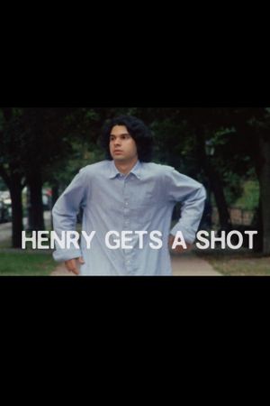 Henry Gets a Shot's poster