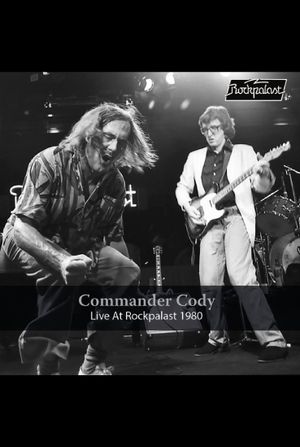 Commander Cody: Live at Rockpalast 1980's poster