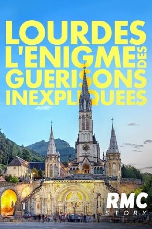 Lourdes : L'énigme des guérisons inexpliquées's poster image