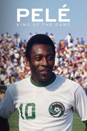 Pelé: King of the Game's poster