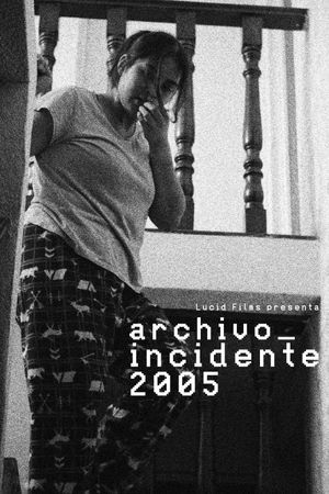 Archivo_Incidente2005's poster