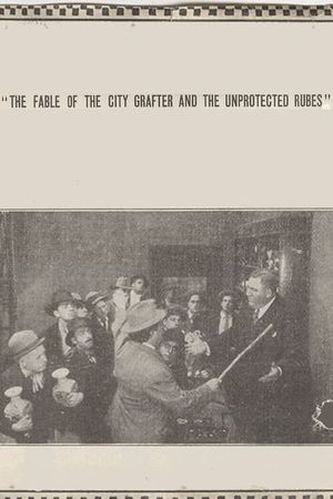 The Fable of the City Grafter and the Unprotected Rubes's poster