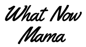 What Now Mama's poster