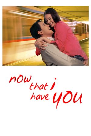 Now That I Have You's poster