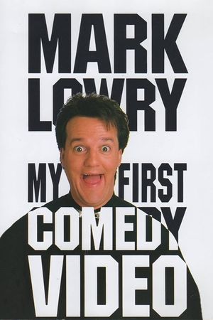 Mark Lowry: My First Comedy Video's poster