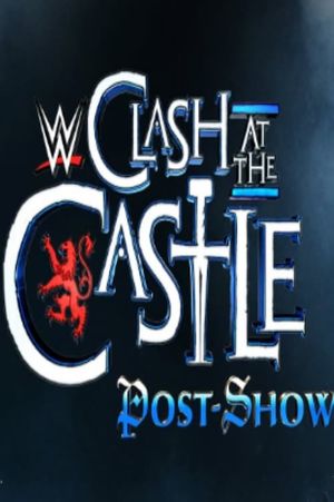 WWE Clash at the Castle: Scotland Post Show's poster