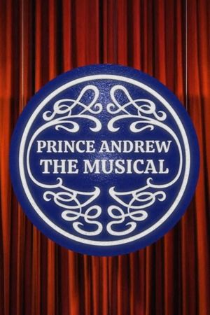Prince Andrew: The Musical's poster