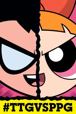 Teen Titans Go! vs Powerpuff Girls's poster