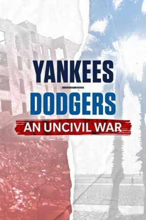 Yankees-Dodgers: An Uncivil War's poster
