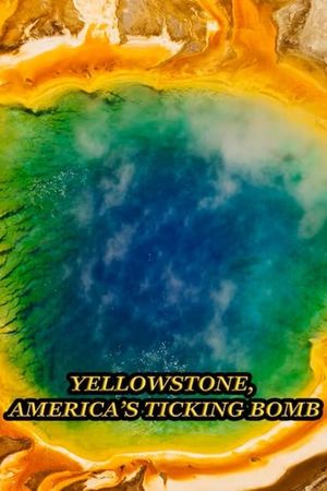 Yellowstone: America's Ticking Bomb's poster