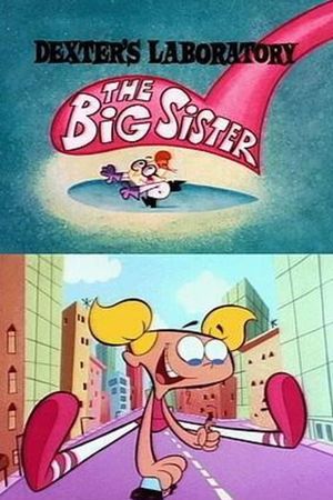 Dexter's Laboratory: The Big Sister's poster image