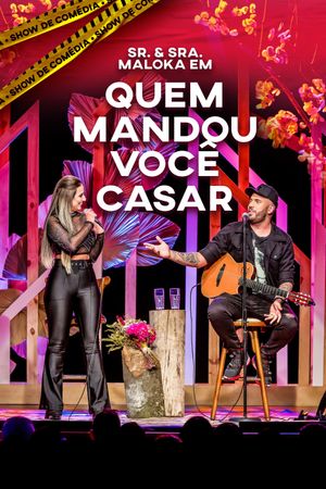 Sr. & Sra. Maloka em Quem Mandou Você Casar?'s poster