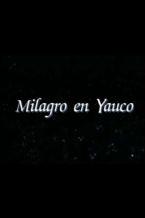 Milagro en Yauco's poster