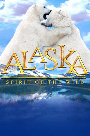 Alaska: Spirit of the Wild's poster