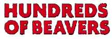 Hundreds of Beavers's poster