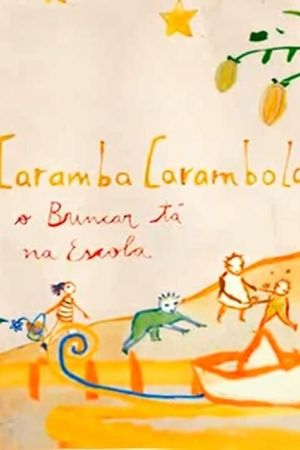 Caramba, carambola: o Brincar tá na Escola!'s poster