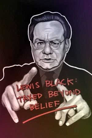 Lewis Black: Taxed Beyond Belief's poster