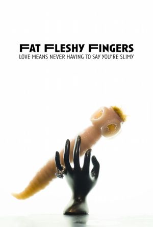 Fat Fleshy Fingers's poster