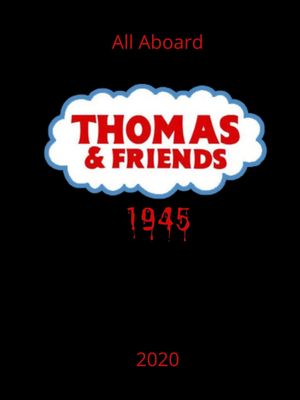 Thomas And Friends 1945's poster