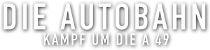 Die Autobahn - Kampf um die A 49's poster