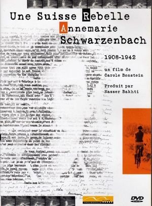 A Swiss Rebel. Annemarie Schwarzenbach 1908-1942's poster