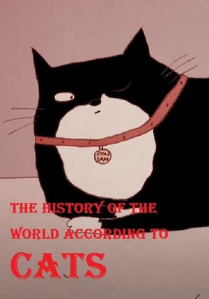 The History of the World According to Cats's poster