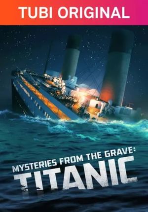 Mysteries from the Grave: Titanic's poster