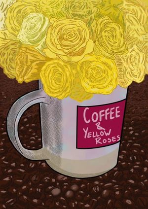 Coffee and Yellow Roses's poster