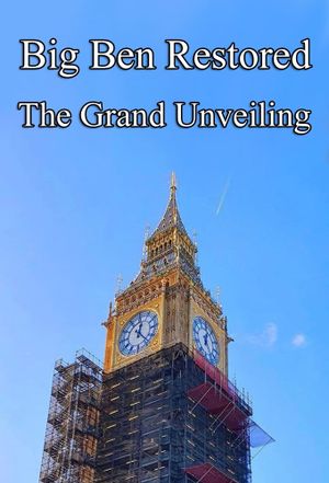 Big Ben Restored: The Grand Unveiling's poster