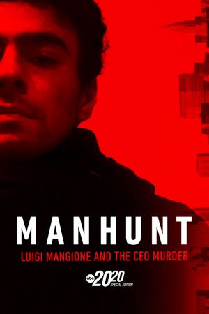 Manhunt: Luigi Mangione and the CEO Murder -- A Special Edition of 20/20's poster