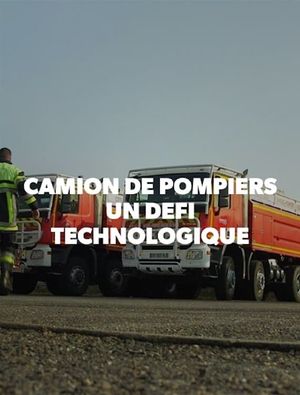 Camion de pompiers : un défi technologique's poster