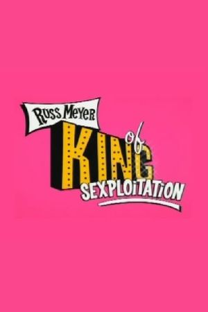 Russ Meyer: King of Sexploitation's poster