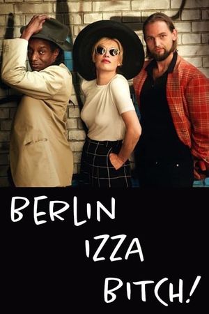Berlin Izza Bitch!'s poster