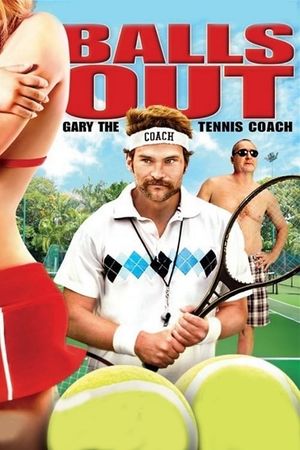 Balls Out: Gary the Tennis Coach's poster