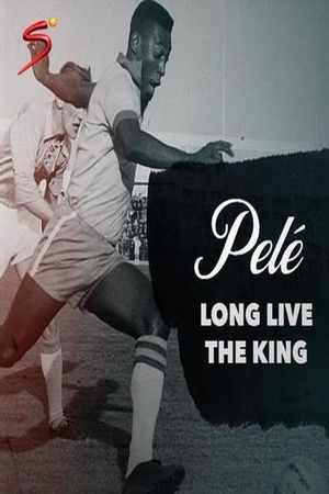 Pelé - Long Live the King's poster