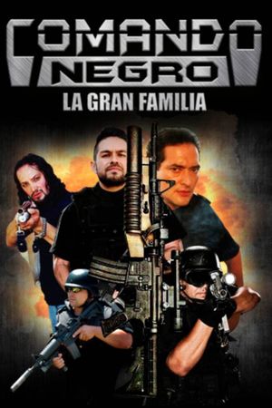 Comando negro: La gran familia's poster