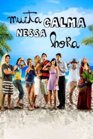 Muita Calma Nessa Hora's poster