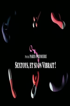 Sextoys, et si on vibrait?'s poster