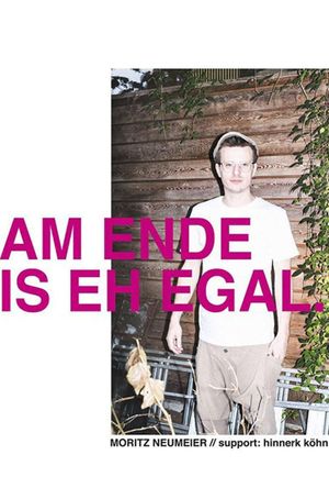 Moritz Neumeier: Am Ende is eh egal's poster