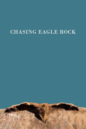 Chasing Eagle Rock's poster image
