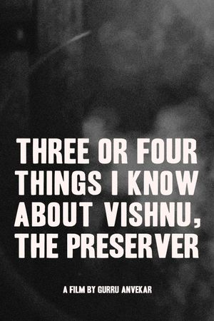 Three or Four Things I Know About Vishnu, The Preserver's poster