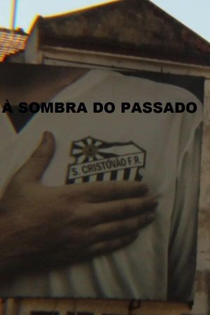 São Cristóvão – À Sombra do Passado's poster